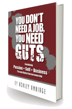 You don't need a job, you need guts! -Ash Ambirge